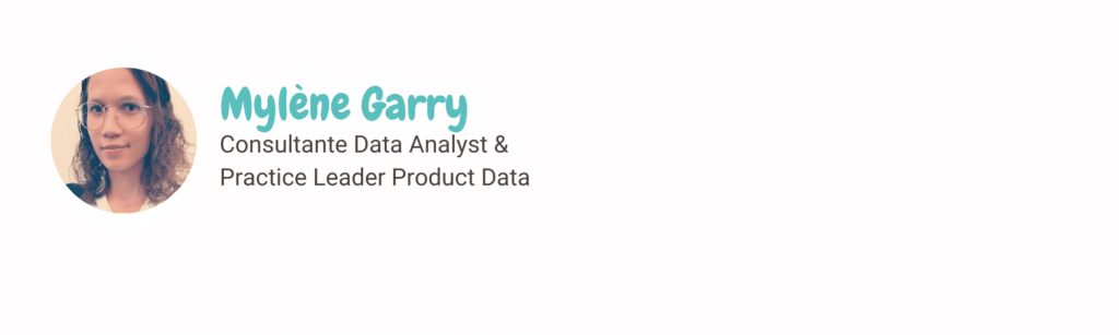 Mylène Garry - Consultante Data Analyst & Practice Leader Product Data