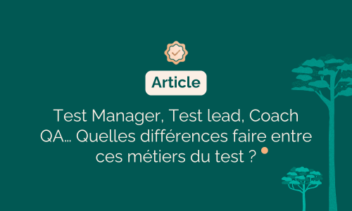 Quelles différences faire entre ces métiers du test 2